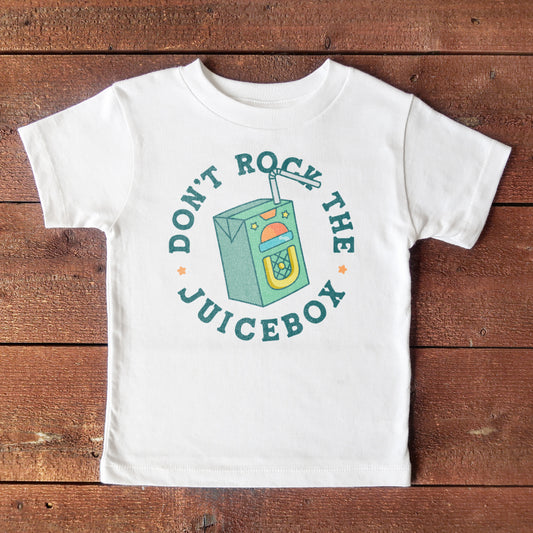 Don't Rock the Juicebox Toddler Tee